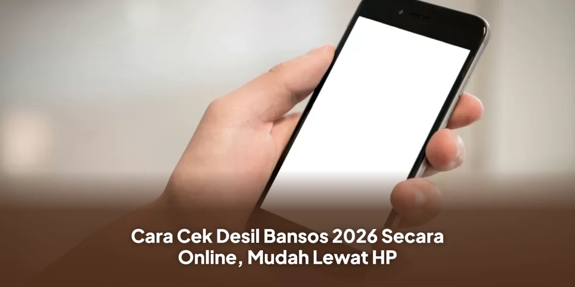 Cara Cek Desil Bansos 2026 Secara Online Mudah Lewat HP