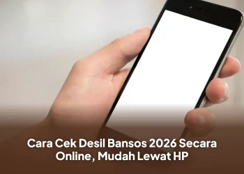 Cara Cek Desil Bansos 2026 Secara Online Mudah Lewat HP