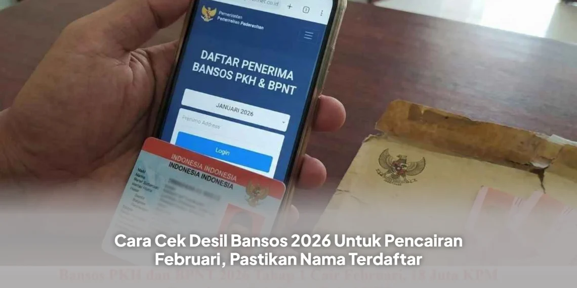 Cara Cek Desil Bansos 2026 Untuk Pencairan Februari, Pastikan Nama Terdaftar