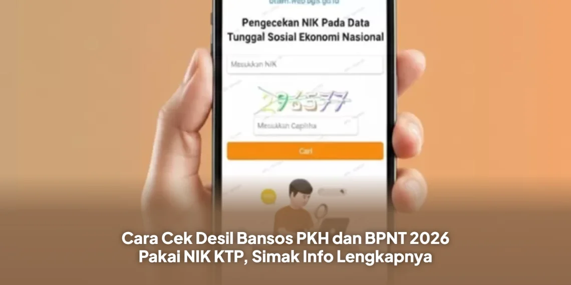 Cara Cek Desil Bansos PKH dan BPNT 2026 Pakai NIK KTP, Simak Info Lengkapnya