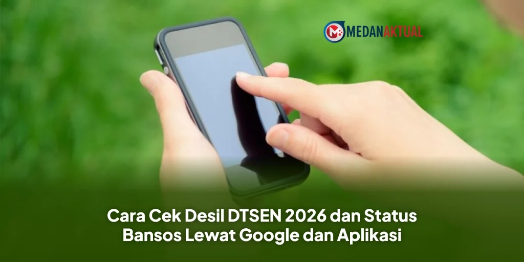 Cara Cek Desil DTSEN 2026 dan Status Bansos Lewat Google dan Aplikasi