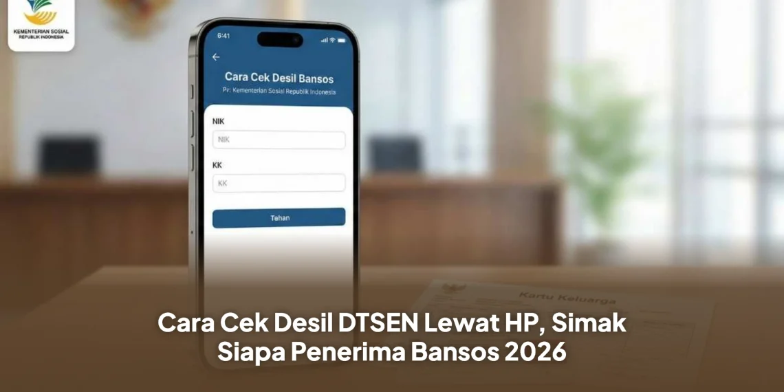 Cara Cek Desil DTSEN Lewat HP, Simak Siapa Penerima Bansos 2026