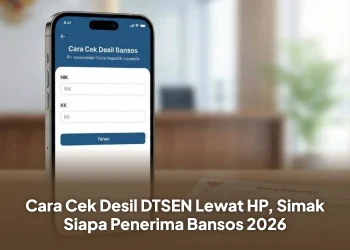 Cara Cek Desil DTSEN Lewat HP, Simak Siapa Penerima Bansos 2026