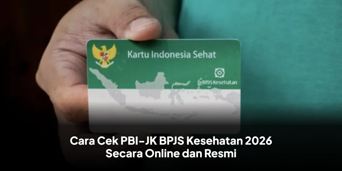 Cara Cek PBI-JK BPJS Kesehatan 2026 Secara Online dan Resmi