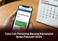 Cara Cek Penerima Bansos Kemensos Bulan Februari 2026