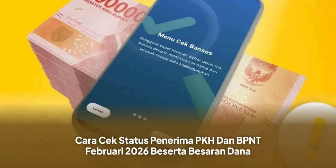 Cara Cek Status Penerima PKH Dan BPNT Februari 2026 Beserta Besaran Dana