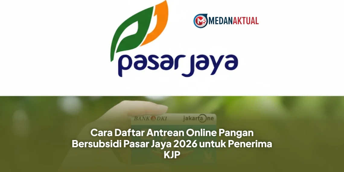 Cara Daftar Antrean Online Pangan Bersubsidi Pasar Jaya 2026 untuk Penerima KJP