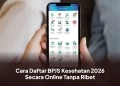 Cara Daftar BPJS Kesehatan 2026 Secara Online Tanpa Ribet