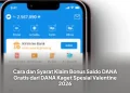 Cara dan Syarat Klaim Bonus Saldo DANA Gratis dari DANA Kaget Spesial Valentine 2026