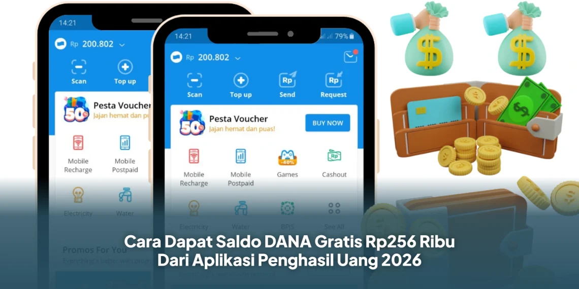 Cara Dapat Saldo DANA Gratis Rp256 Ribu Dari Aplikasi Penghasil Uang 2026