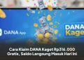 Cara Klaim DANA Kaget Rp316.000 Gratis, Saldo Langsung Masuk Hari Ini