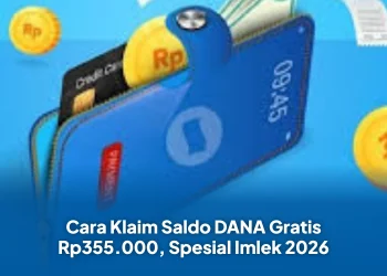 Cara Klaim Saldo DANA Gratis Rp355.000, Spesial Imlek 2026