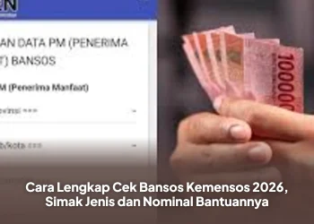 Cara Lengkap Cek Bansos Kemensos 2026, Simak Jenis dan Nominal Bantuannya