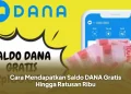 Cara Mendapatkan Saldo DANA Gratis Hingga Ratusan Ribu