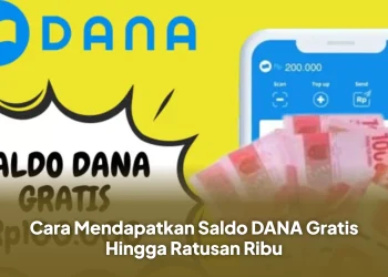 Cara Mendapatkan Saldo DANA Gratis Hingga Ratusan Ribu