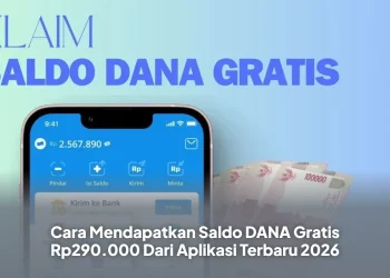 Cara Mendapatkan Saldo DANA Gratis Rp290.000 Dari Aplikasi Terbaru 2026