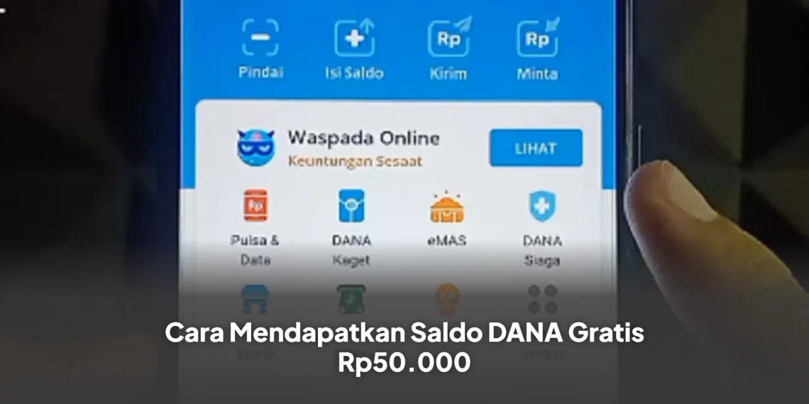 Cara Mendapatkan Saldo DANA Gratis Rp50.000