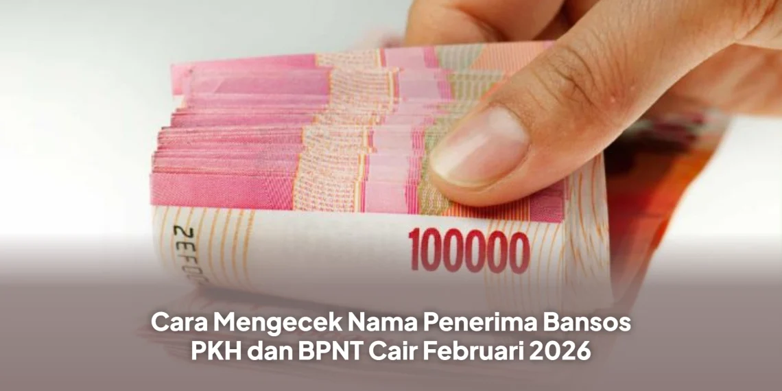 Cara Mengecek Nama Penerima Bansos PKH dan BPNT Cair Februari 2026