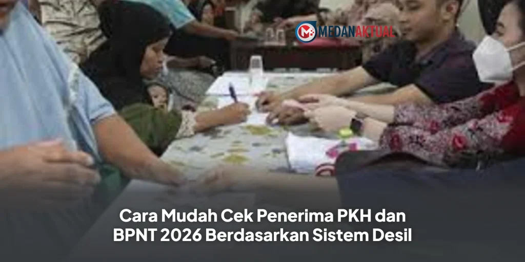 Cara Mudah Cek Penerima PKH dan BPNT 2026 Berdasarkan Sistem Desil