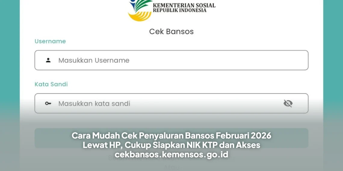 Cara Mudah Cek Penyaluran Bansos Februari 2026 Lewat HP, Cukup Siapkan NIK KTP dan Akses cekbansos.kemensos.go.id