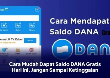 Cara Mudah Dapat Saldo DANA Gratis Hari Ini, Jangan Sampai Ketinggalan