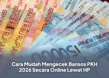 Cara Mudah Mengecek Bansos PKH 2026 Secara Online Lewat HP