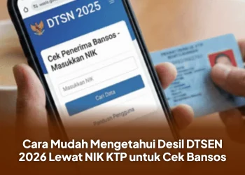 Cara Mudah Mengetahui Desil DTSEN 2026 Lewat NIK KTP untuk Cek Bansos