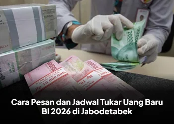 Cara Pesan dan Jadwal Tukar Uang Baru BI 2026 di Jabodetabek