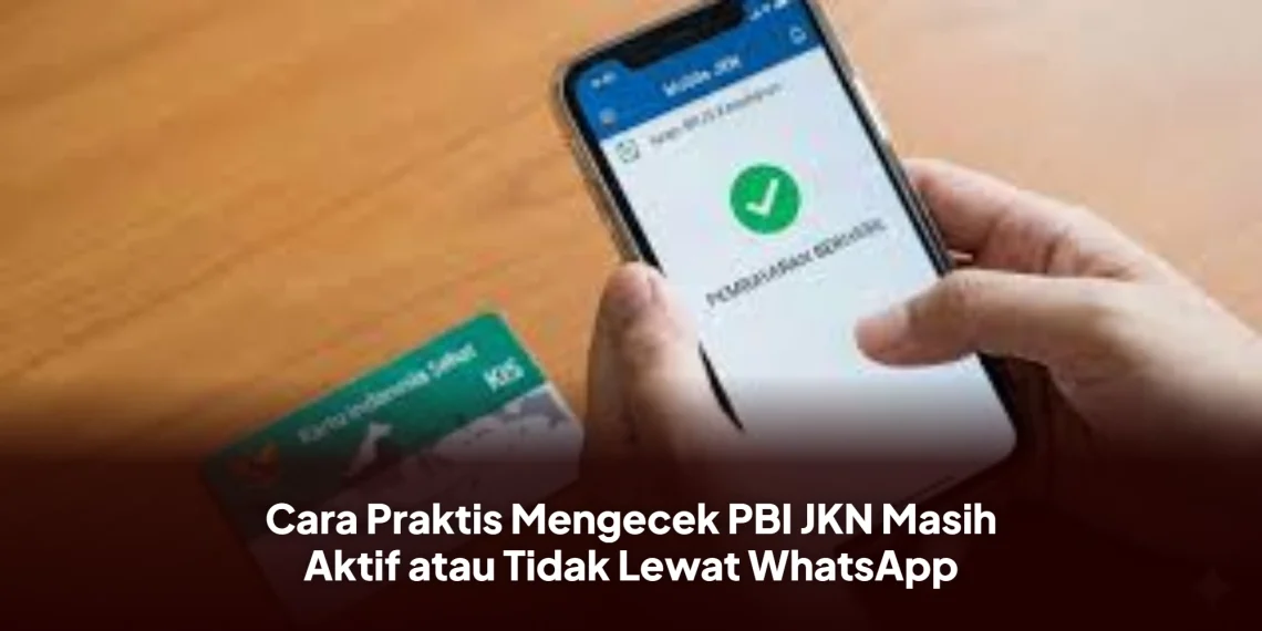 Cara Praktis Mengecek PBI JKN Masih Aktif atau Tidak Lewat WhatsApp