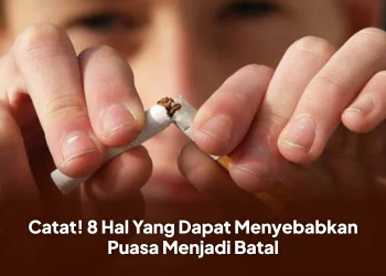 Catat! 8 Hal Yang Dapat Menyebabkan Puasa Menjadi Batal
