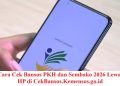 Cara Cek Bansos PKH dan Sembako 2026 Lewat HP di CekBansos.Kemensos.go.id