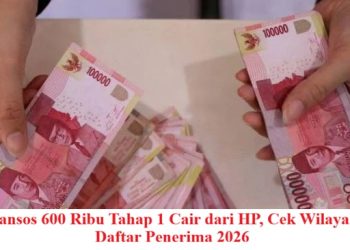 Cek Bansos 600 Ribu Tahap 1 Cair dari HP, Cek Wilayah dan Daftar Penerima 2026