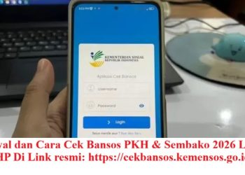 Jadwal dan Cara Cek Bansos PKH & Sembako 2026 Lewat HP Di Link resmi: https://cekbansos.kemensos.go.id