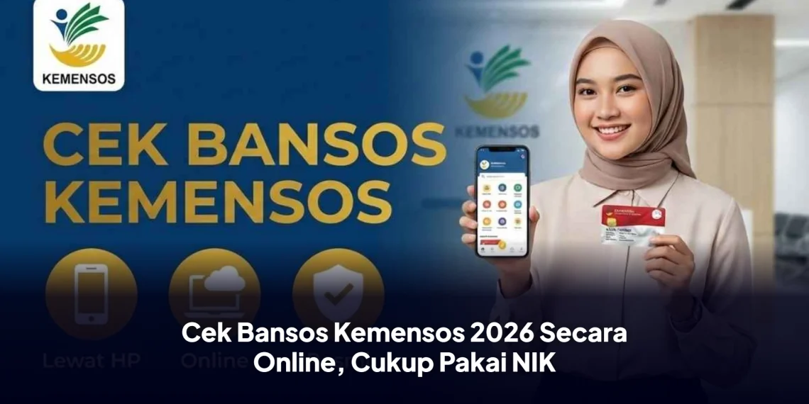 Cek Bansos Kemensos 2026 Secara Online, Cukup Pakai NIK