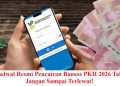 Cek Jadwal Resmi Pencairan Bansos PKH 2026 Tahap 1, Jangan Sampai Terlewat!