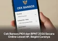 Cek Bansos PKH dan BPNT 2026 Secara Online Lewat HP, Begini Caranya