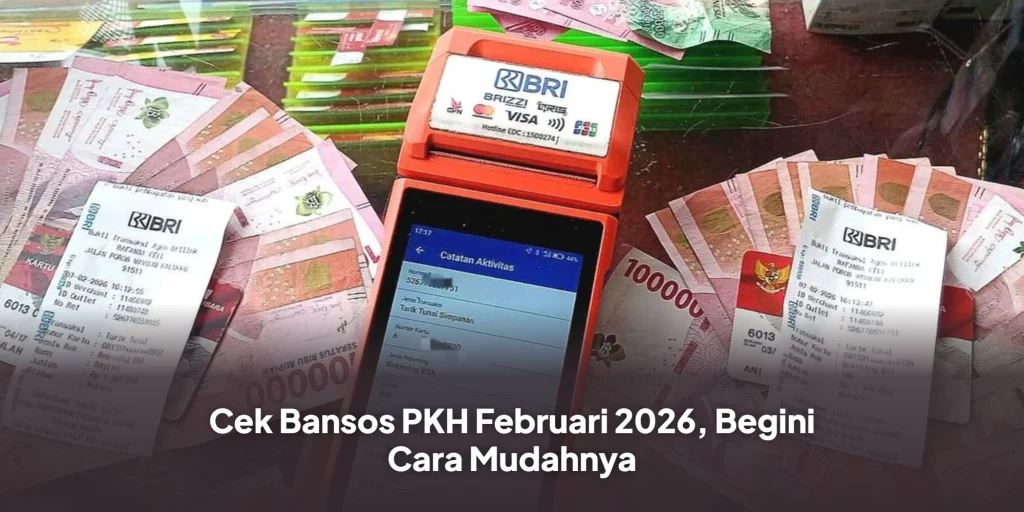 Cek Bansos PKH Februari 2026, Begini Cara Mudahnya
