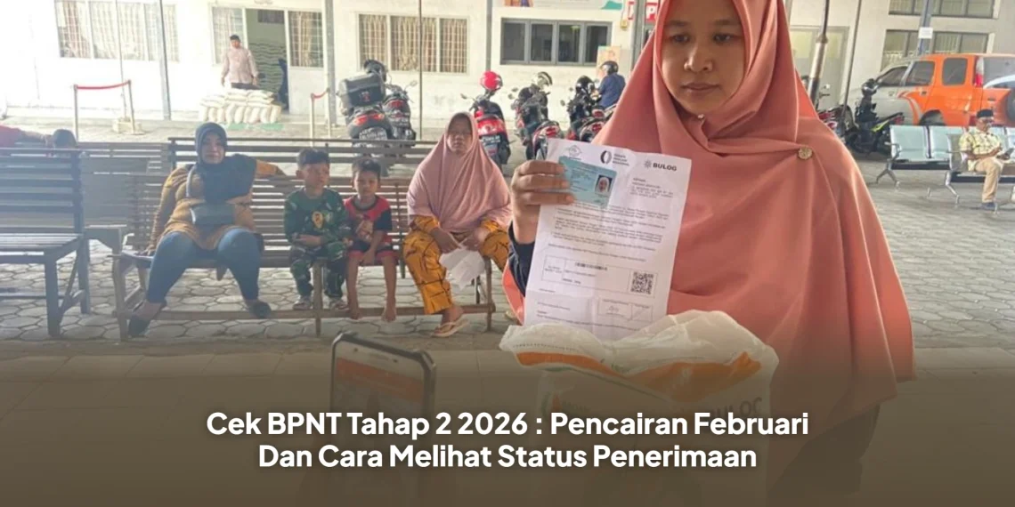 Cek BPNT Tahap 2 2026 : Pencairan Februari Dan Cara Melihat Status Penerimaan