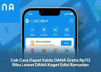Cek Cara Dapat Saldo DANA Gratis Rp112 Ribu Lewat DANA Kaget Edisi Ramadan