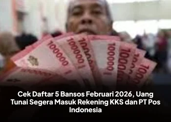 Cek Daftar 5 Bansos Februari 2026, Uang Tunai Segera Masuk Rekening KKS dan PT Pos Indonesia