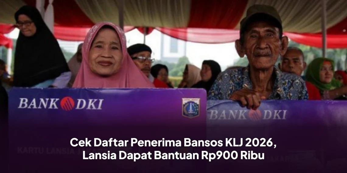 Cek Daftar Penerima Bansos KLJ 2026, Lansia Dapat Bantuan Rp900 Ribu