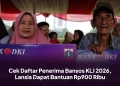 Cek Daftar Penerima Bansos KLJ 2026, Lansia Dapat Bantuan Rp900 Ribu