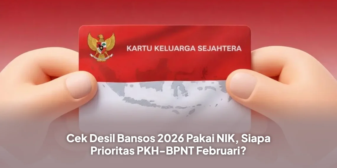 Cek Desil Bansos 2026 Pakai NIK, Siapa Prioritas PKH-BPNT Februari?