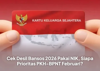 Cek Desil Bansos 2026 Pakai NIK, Siapa Prioritas PKH-BPNT Februari?