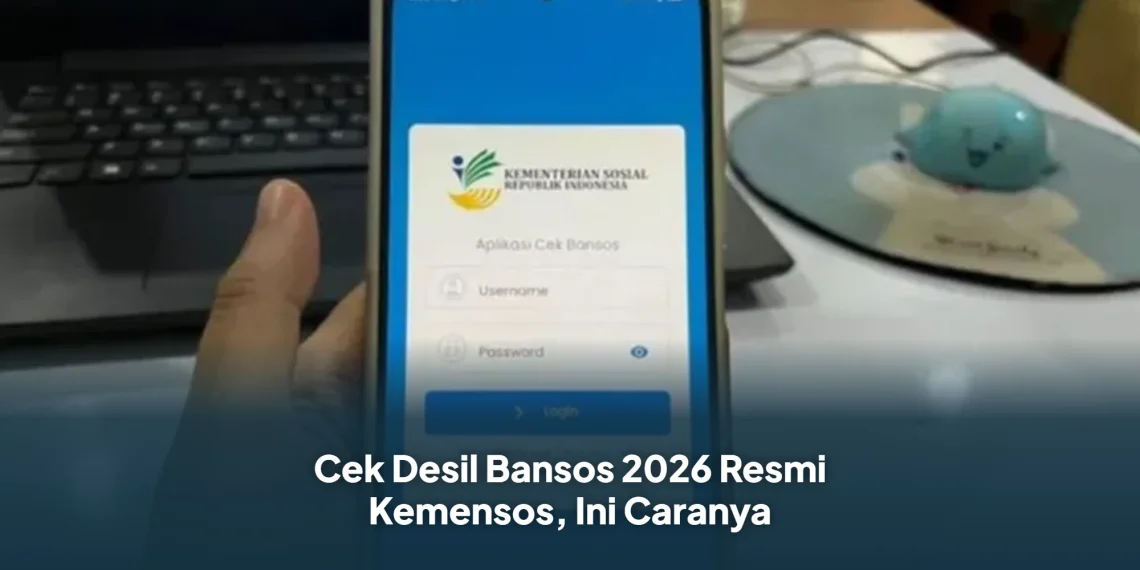 Cek Desil Bansos 2026 Resmi Kemensos, Ini Caranya