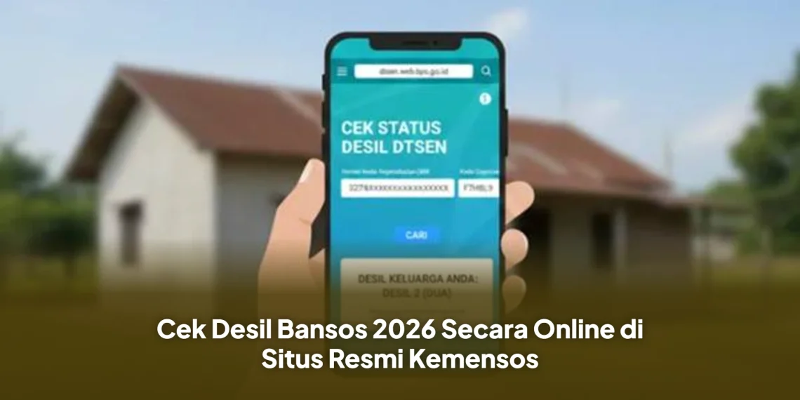 Cek Desil Bansos 2026 Secara Online di Situs Resmi Kemensos