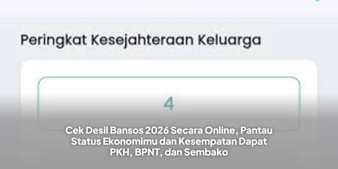 Cek Desil Bansos 2026 Secara Online, Pantau Status Ekonomimu dan Kesempatan Dapat PKH, BPNT, dan Sembako