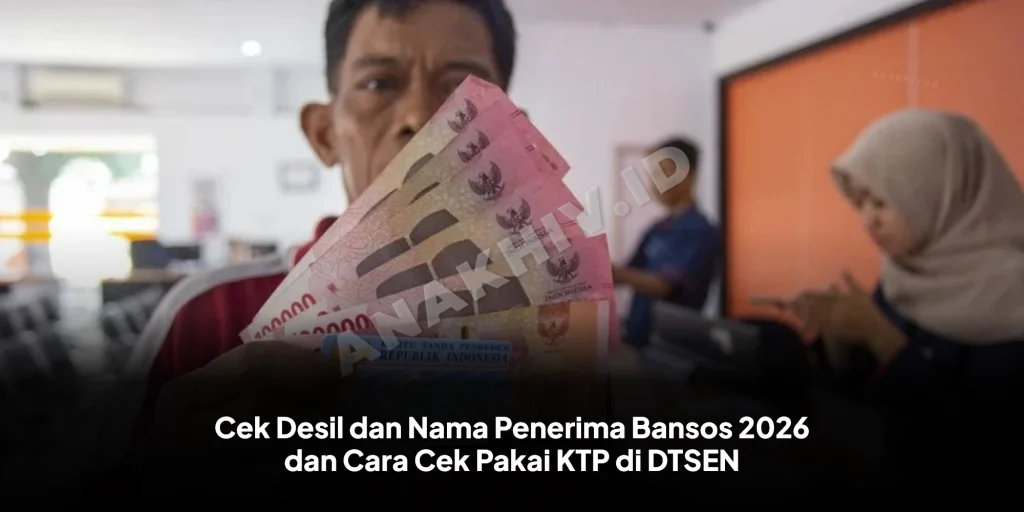 Cek Desil dan Nama Penerima Bansos 2026 dan Cara Cek Pakai KTP di DTSEN