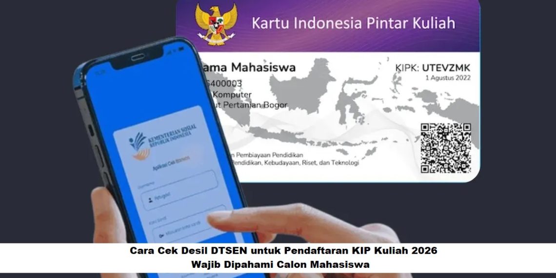 Cara Cek Desil DTSEN untuk Pendaftaran KIP Kuliah 2026, Wajib Dipahami Calon Mahasiswa