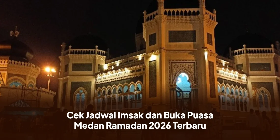 Cek Jadwal Imsak dan Buka Puasa Medan Ramadan 2026 Terbaru